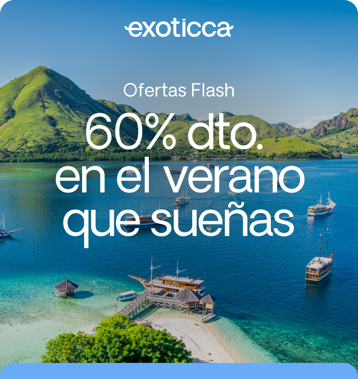 Ofertas Flash 60% dto. en el verano que sueñas